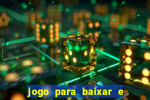 jogo para baixar e ganhar dinheiro